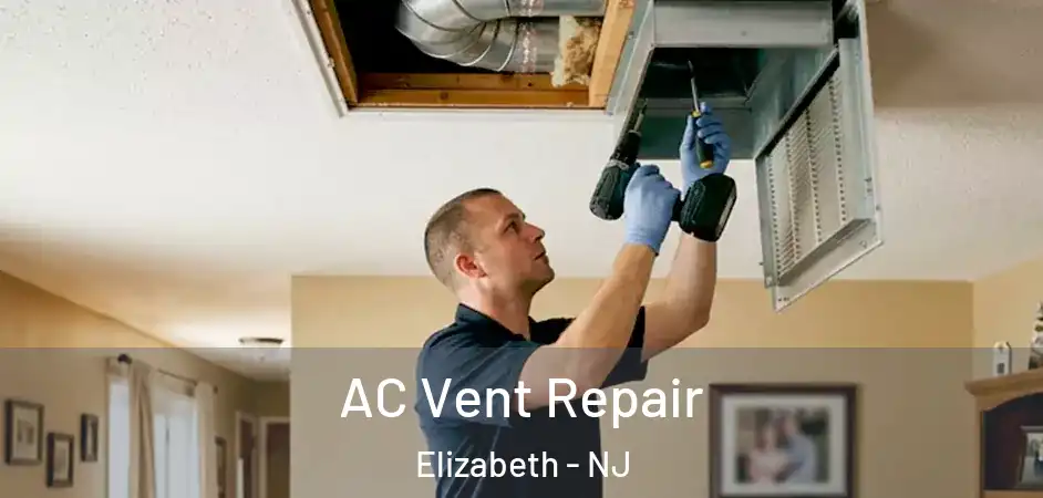  AC Vent Repair Elizabeth - NJ