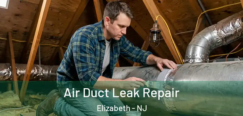 Air Duct Leak Repair Elizabeth - NJ