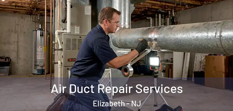  Air Duct Repair Services Elizabeth - NJ
