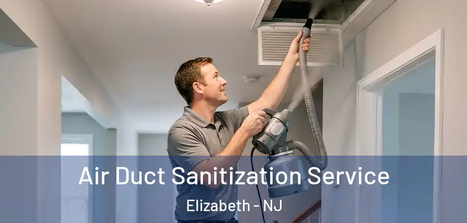  Air Duct Sanitization Service Elizabeth - NJ
