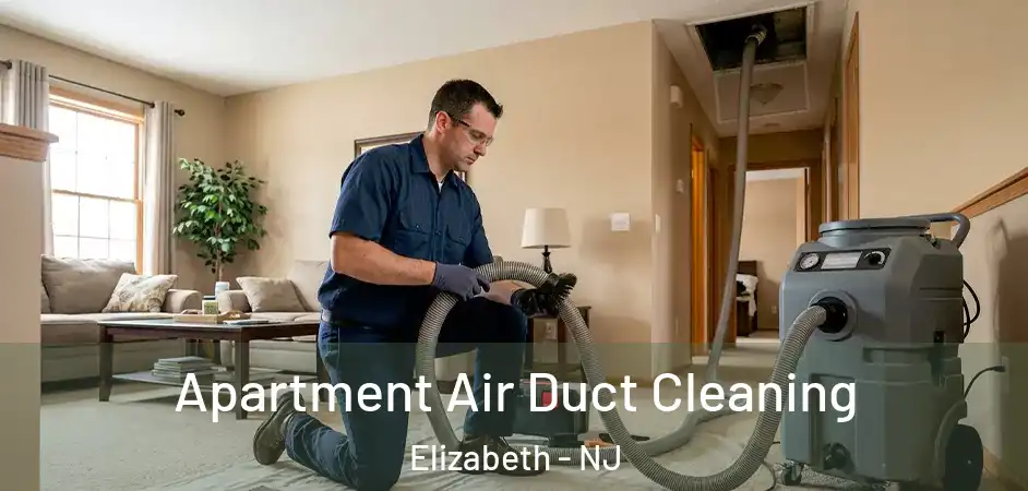  Apartment Air Duct Cleaning Elizabeth - NJ