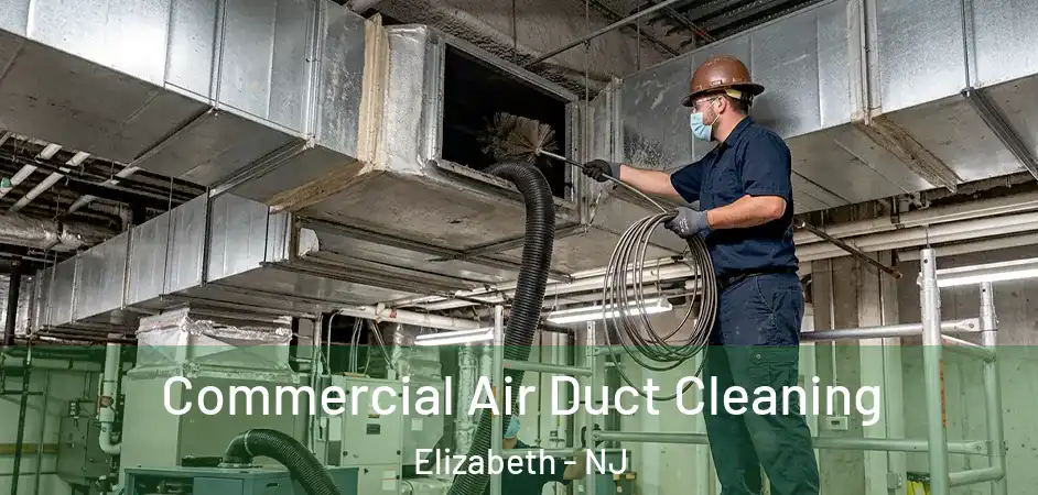  Commercial Air Duct Cleaning Elizabeth - NJ