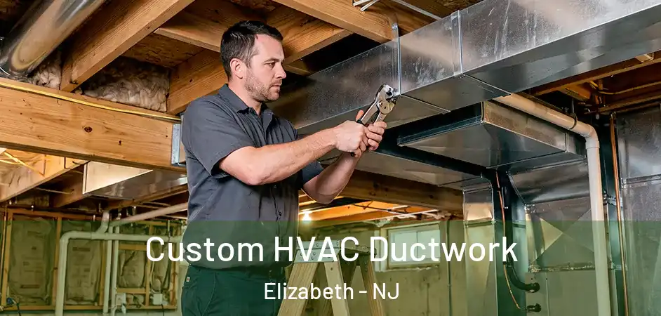  Custom HVAC Ductwork Elizabeth - NJ