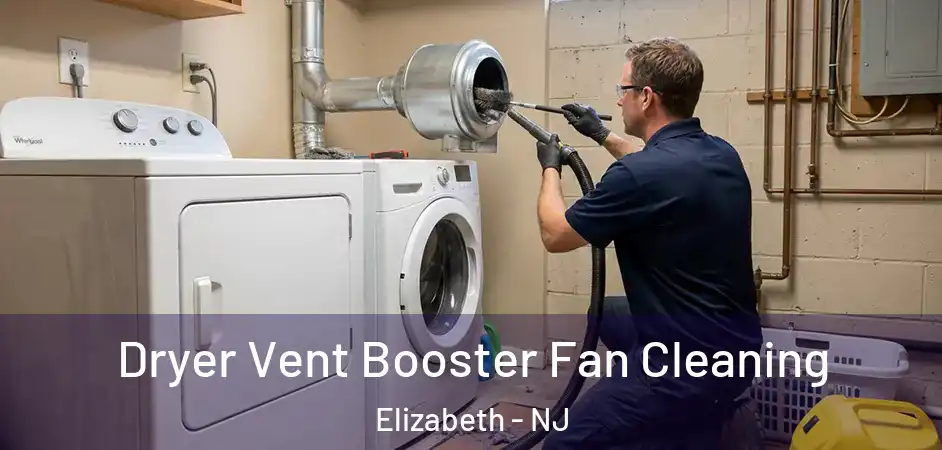 Dryer Vent Booster Fan Cleaning Elizabeth - NJ