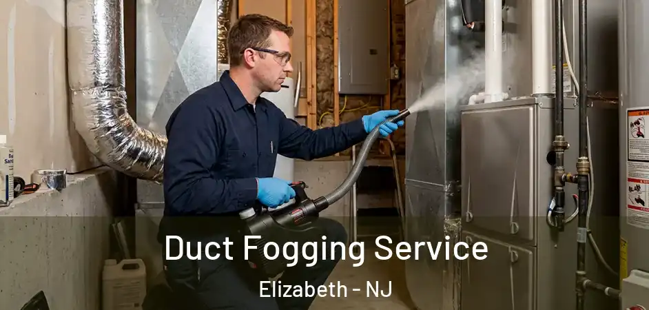  Duct Fogging Service Elizabeth - NJ