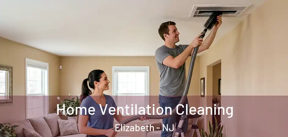 Home Ventilation Cleaning Elizabeth - NJ