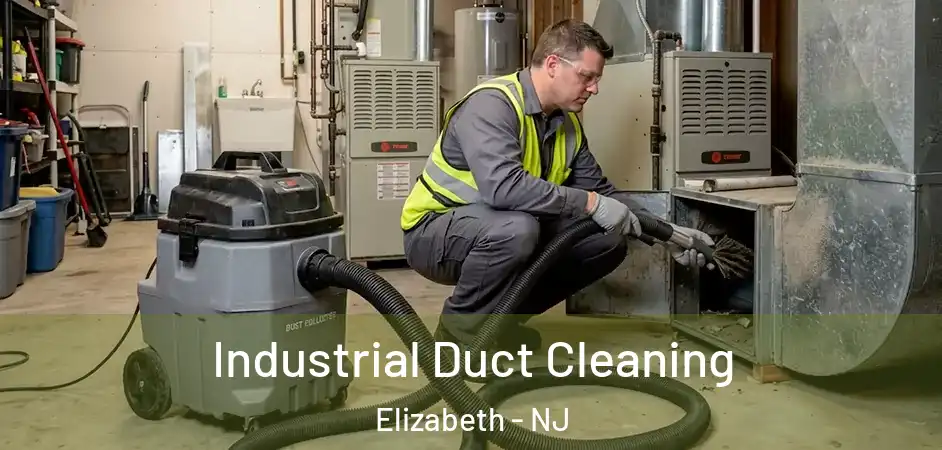 Industrial Duct Cleaning Elizabeth - NJ