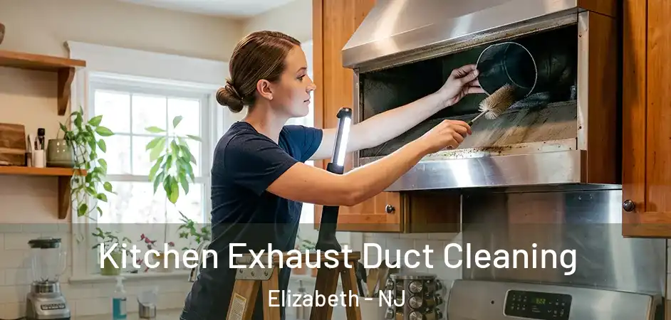  Kitchen Exhaust Duct Cleaning Elizabeth - NJ